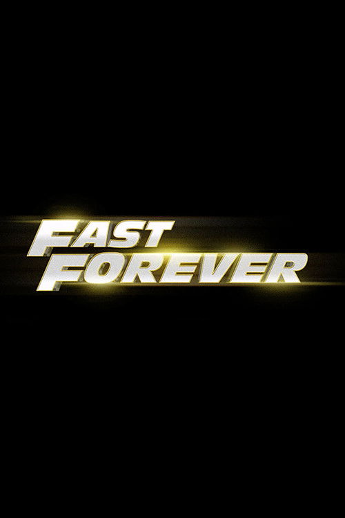 فيلم Fast Forever / Fast Forever مترجم اون لاين